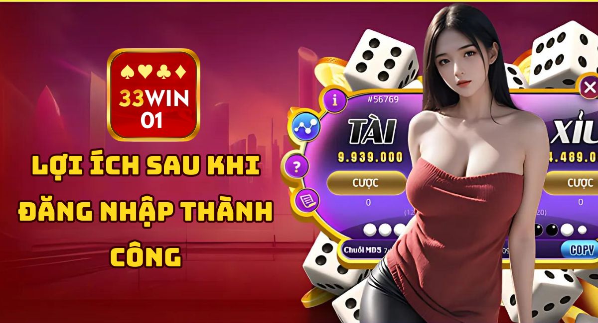 Lợi ích khi đăng nhập thành công 33win01