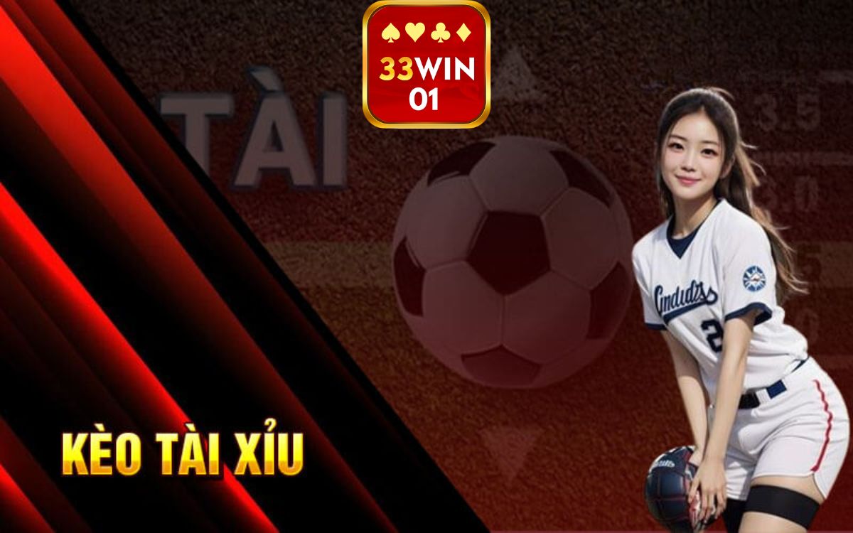 Kèo tài xỉu tại thể thao 33win01